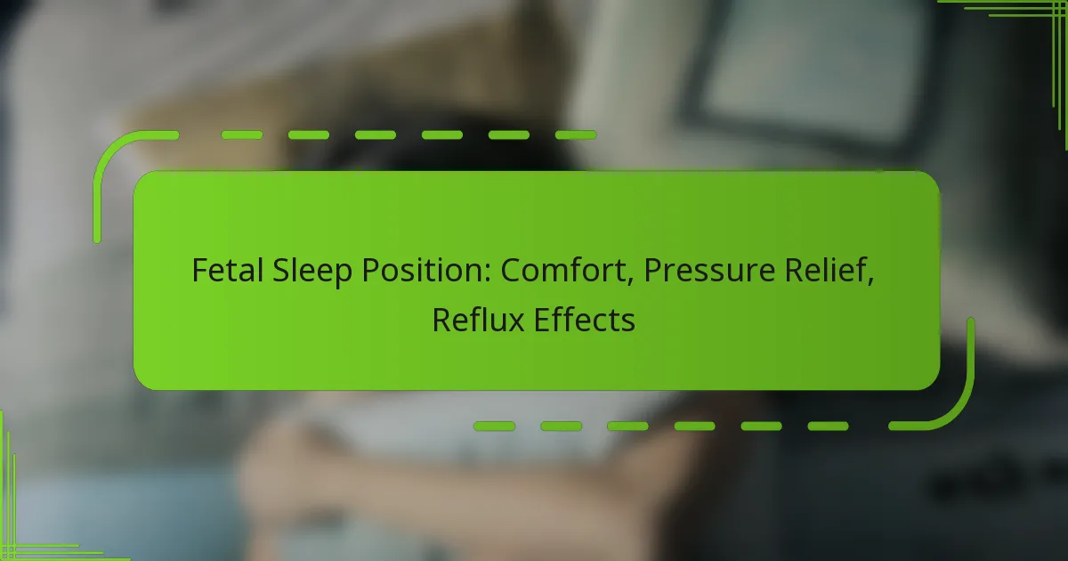 Fetal Sleep Position: Comfort, Pressure Relief, Reflux Effects