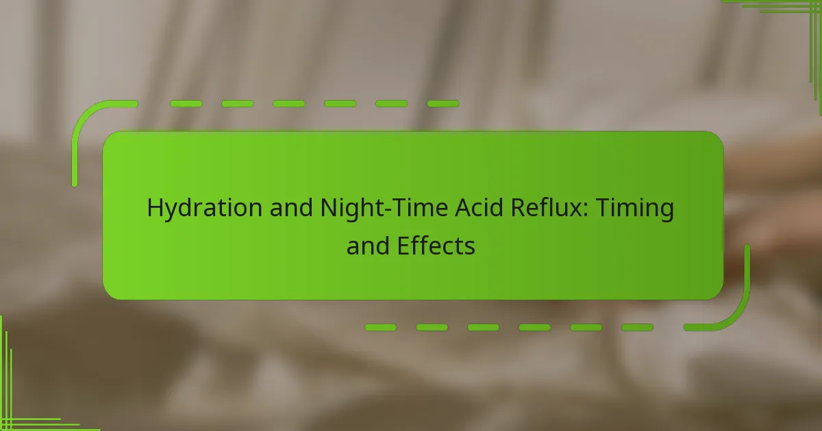 Hydration and Night-Time Acid Reflux: Timing and Effects
