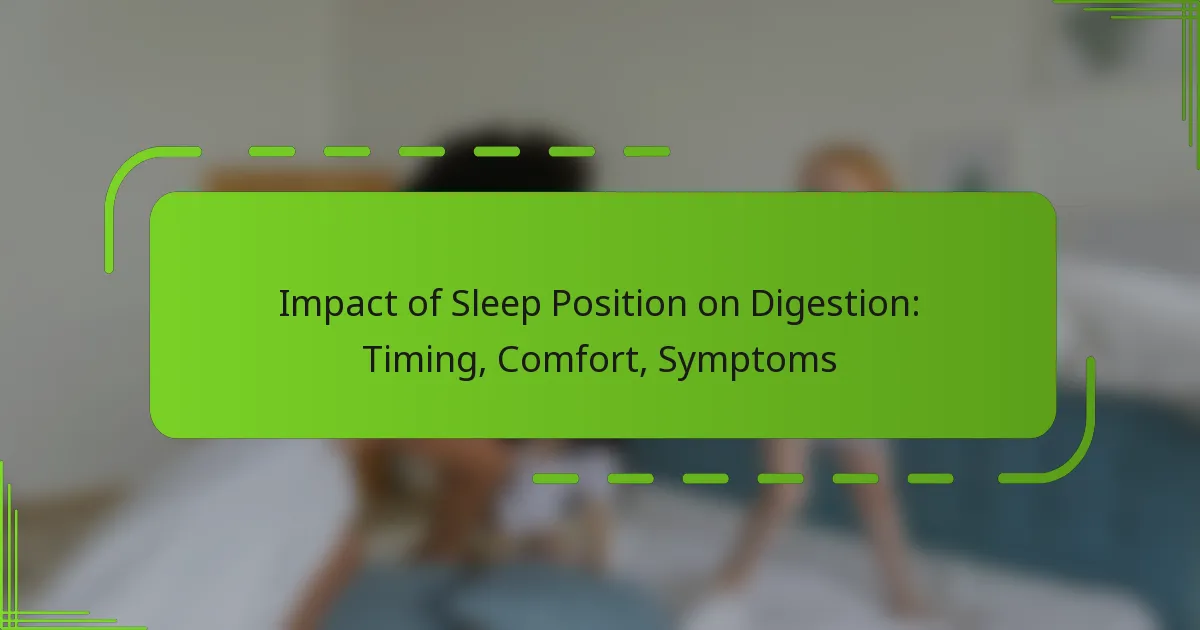 Impact of Sleep Position on Digestion: Timing, Comfort, Symptoms