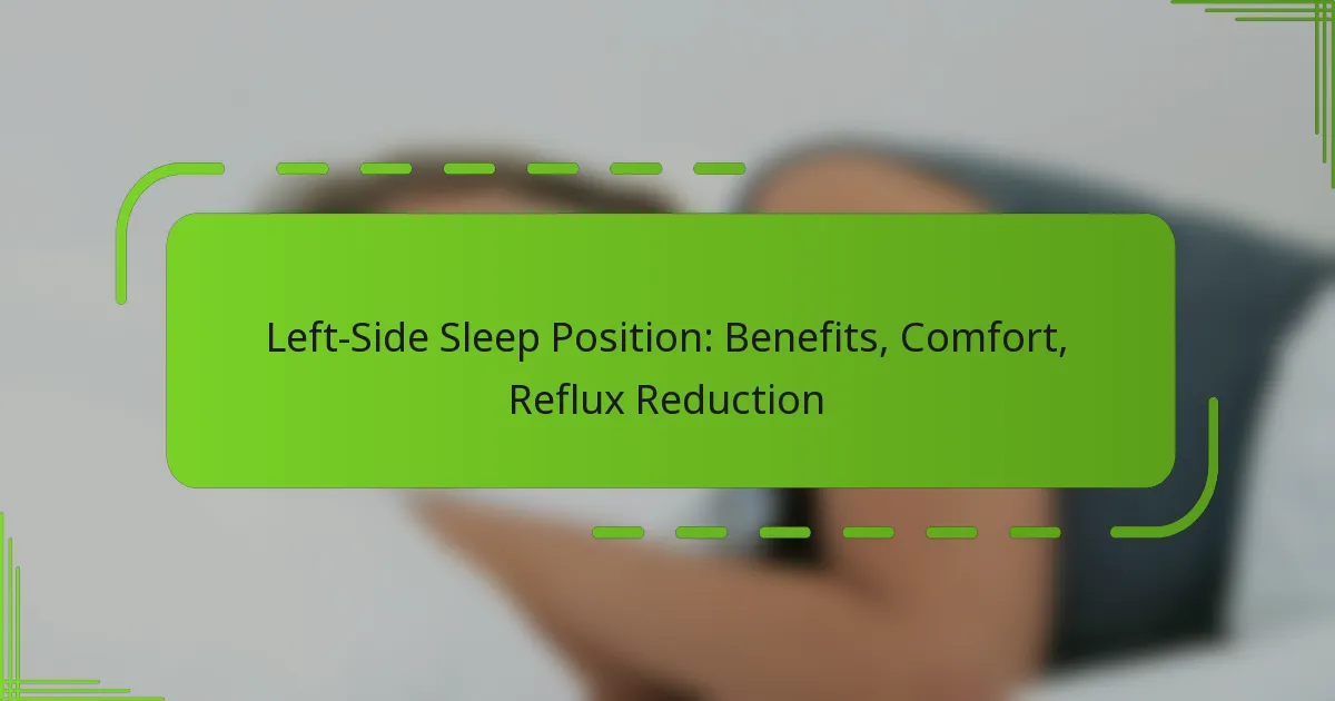 Left-Side Sleep Position: Benefits, Comfort, Reflux Reduction