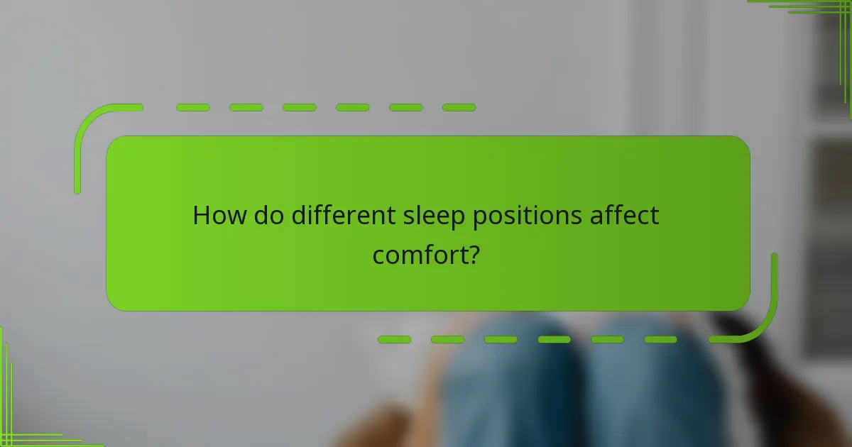 How do different sleep positions affect comfort?