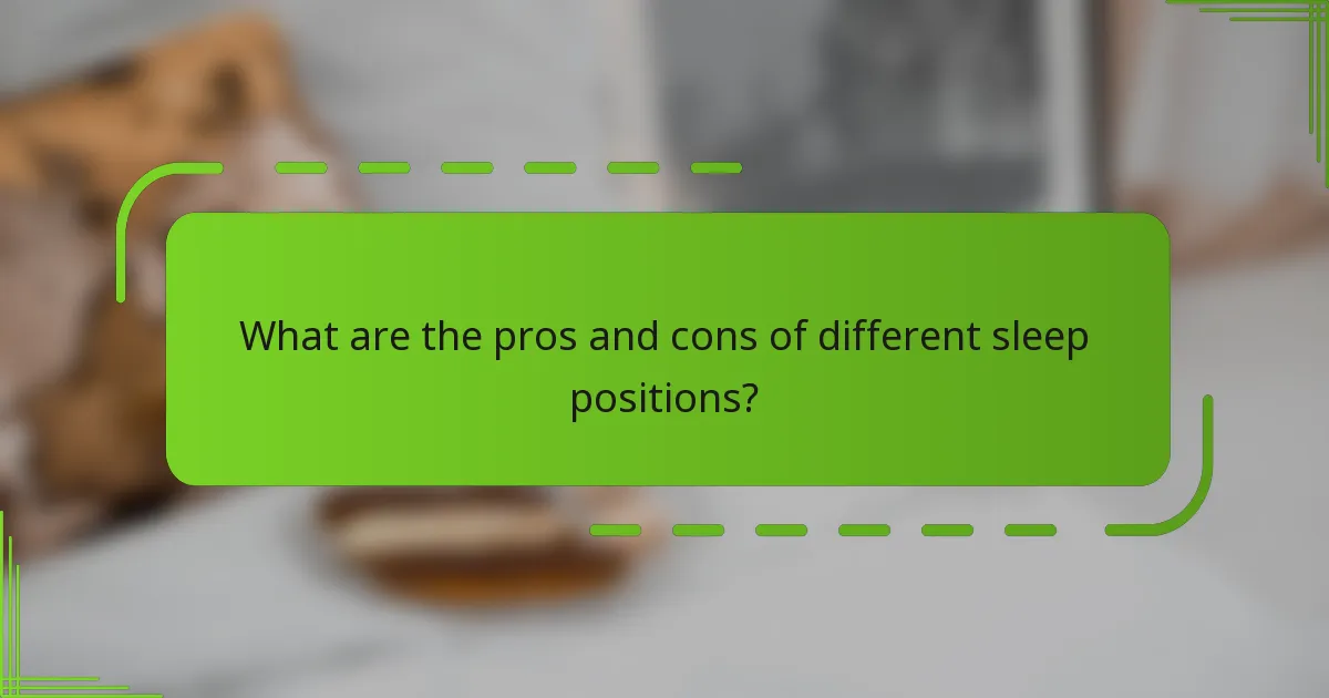 What are the pros and cons of different sleep positions?