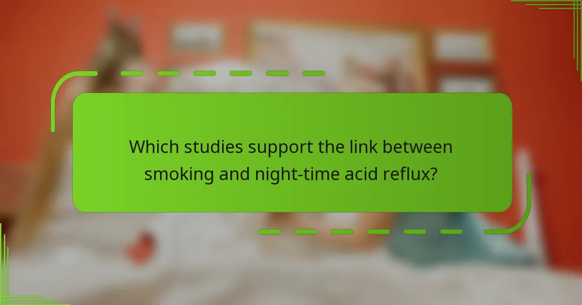 Which studies support the link between smoking and night-time acid reflux?